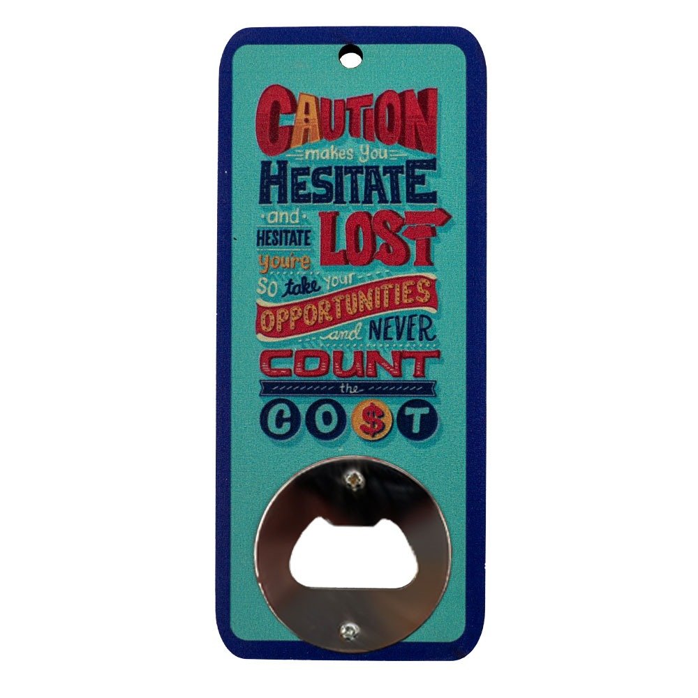 Magnetic Inspirational Quote Rectangle Bottle Opener - Caution Makes You Hesitate image