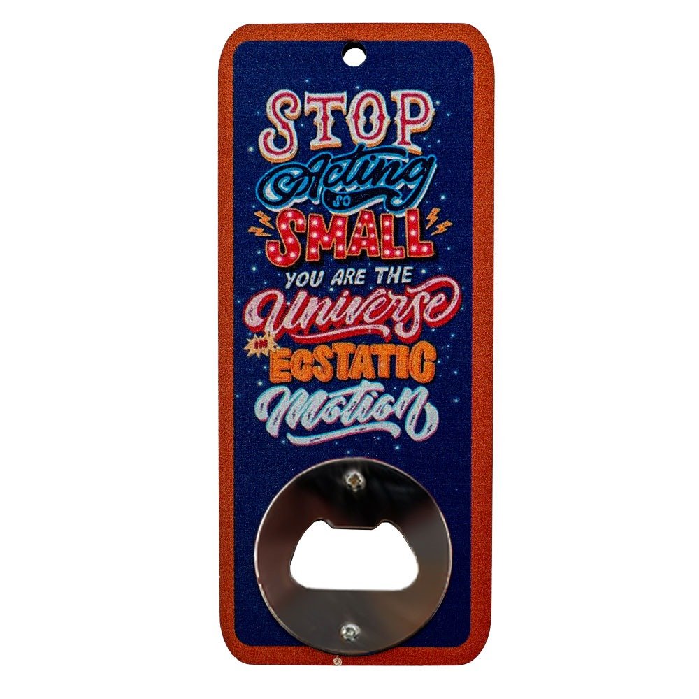 Magnetic Inspirational Quote Rectangle Bottle Opener - Stop Acting So Small image