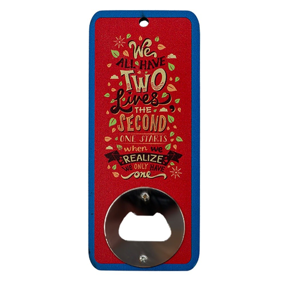 Magnetic Inspirational Quote Rectangle Bottle Opener - We All Have Two Lives image